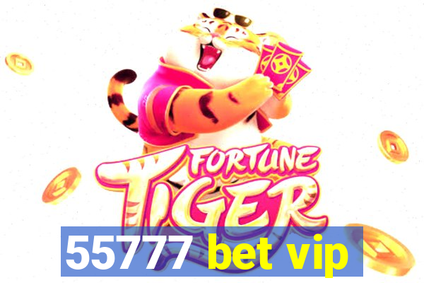 55777 bet vip